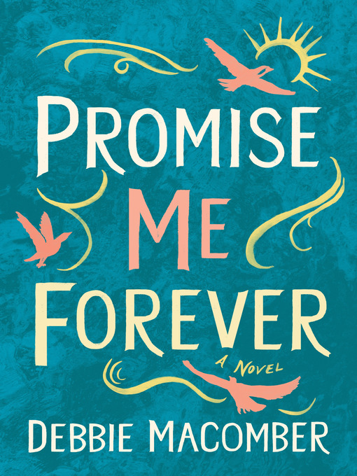 Title details for Promise Me Forever by Debbie Macomber - Wait list